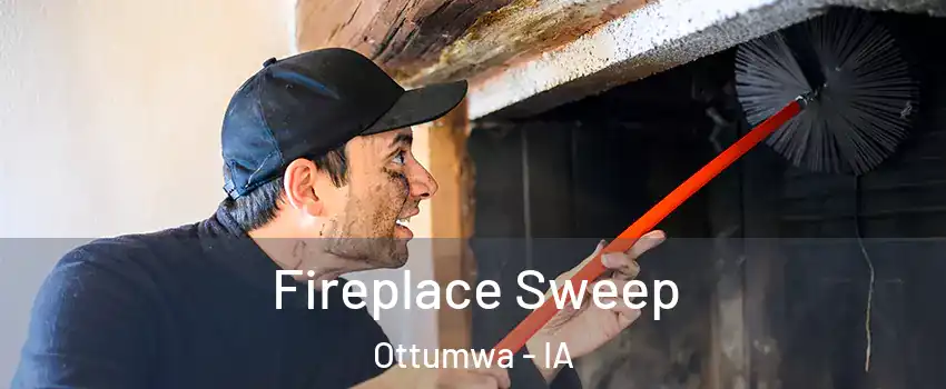  Fireplace Sweep Ottumwa - IA