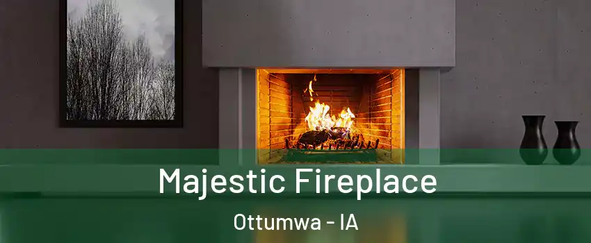  Majestic Fireplace Ottumwa - IA