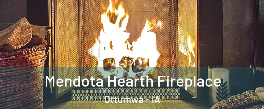  Mendota Hearth Fireplace Ottumwa - IA