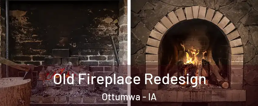  Old Fireplace Redesign Ottumwa - IA