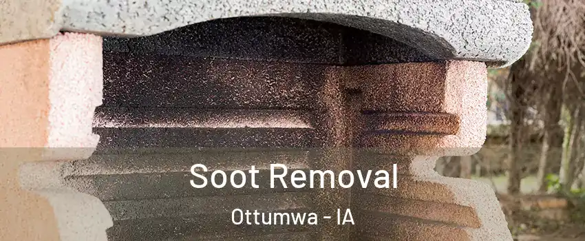  Soot Removal Ottumwa - IA