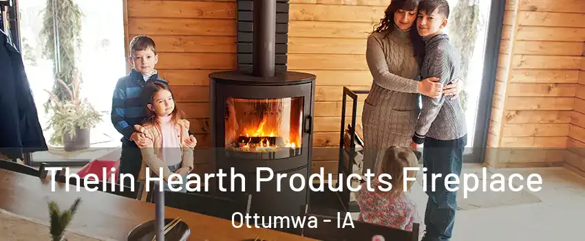  Thelin Hearth Products Fireplace Ottumwa - IA
